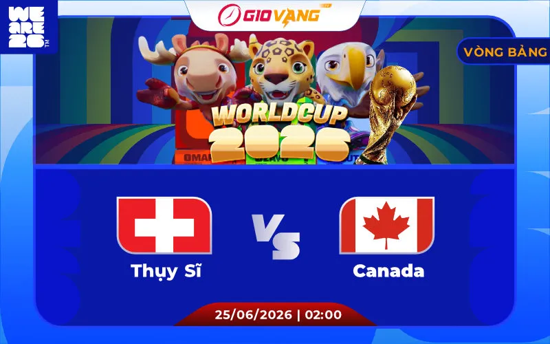 Soi kèo Thụy Sĩ vs Canada 02h00 ngày 25/6/2026 – World Cup 2026